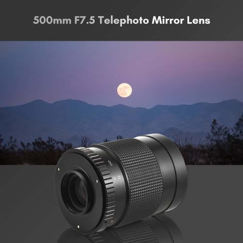 500mm F/7.5 Telephoto Reflex Mirror Lens T-Mount Replacement for Canon Nikon Sony Fujifilm Olympus DSLR Cameras 